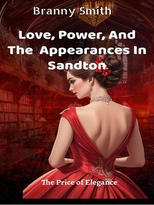 cover image of Love, Power, and the Appearances In Sandton